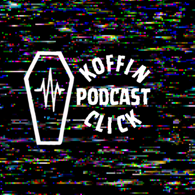 Koffin Click Podcast